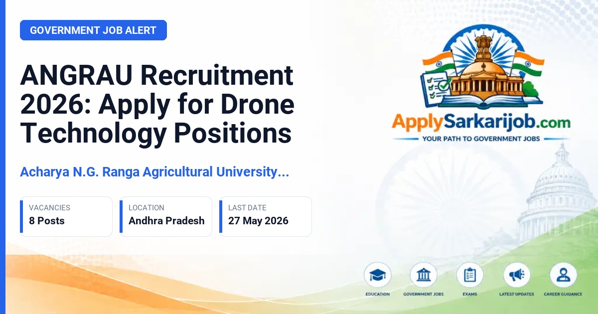 Acharya N.G. Ranga Agricultural University (ANGRAU) - Drone Engineer, Pilot, Trainer, and Co-Pilot Official Notification Poster & Schedule