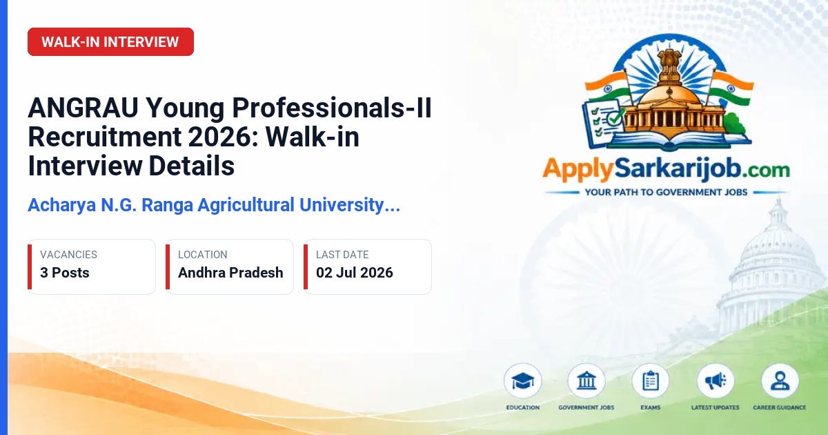 Acharya N.G. Ranga Agricultural University (ANGRAU) - Young Professionals-II (YP-II) Official Notification Poster & Schedule