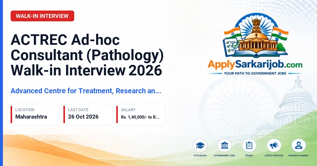 Advanced Centre for Treatment, Research and Education in Cancer (ACTREC) - Ad-hoc Consultant (Pathology) Official Notification Poster & Schedule