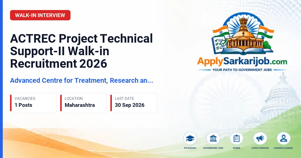 Advanced Centre for Treatment, Research and Education in Cancer (ACTREC) - Project Technical Support-II Official Notification Poster & Schedule