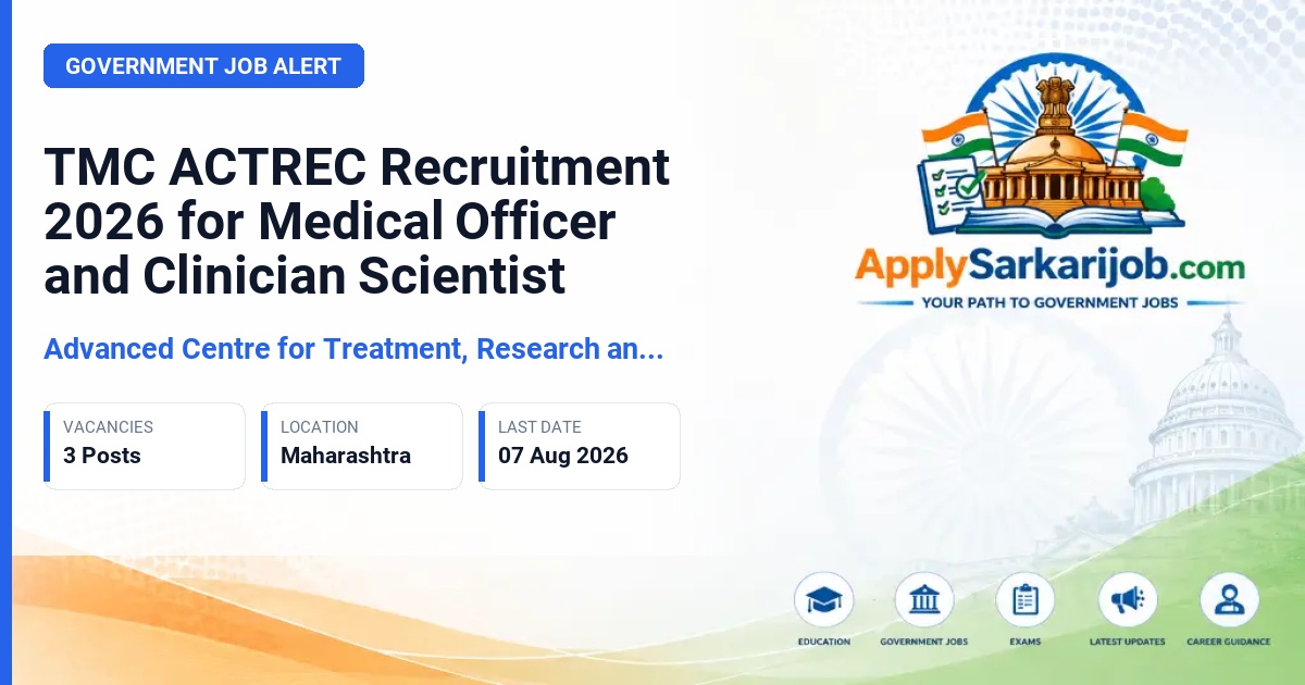 Advanced Centre for Treatment, Research and Education in Cancer - Medical Officer 'E' / Clinician Scientist 'E' Official Notification Poster & Schedule