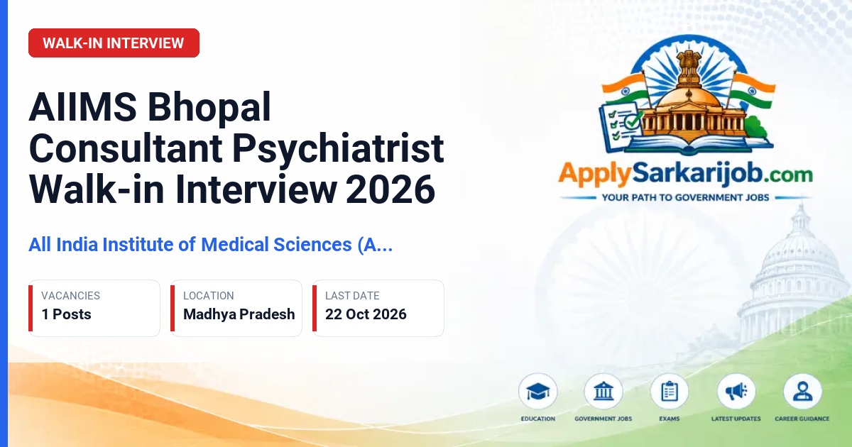 All India Institute of Medical Sciences (AIIMS) Bhopal - Consultant Psychiatrist Official Notification Poster & Schedule