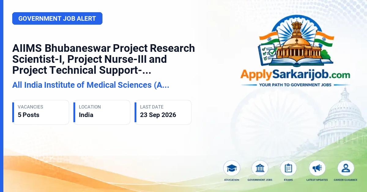 All India Institute of Medical Sciences (AIIMS) Bhubaneswar - Project Research Scientist-I (Non-Medical), Project Nurse-III, Project Technical Support-III Official Notification Poster & Schedule