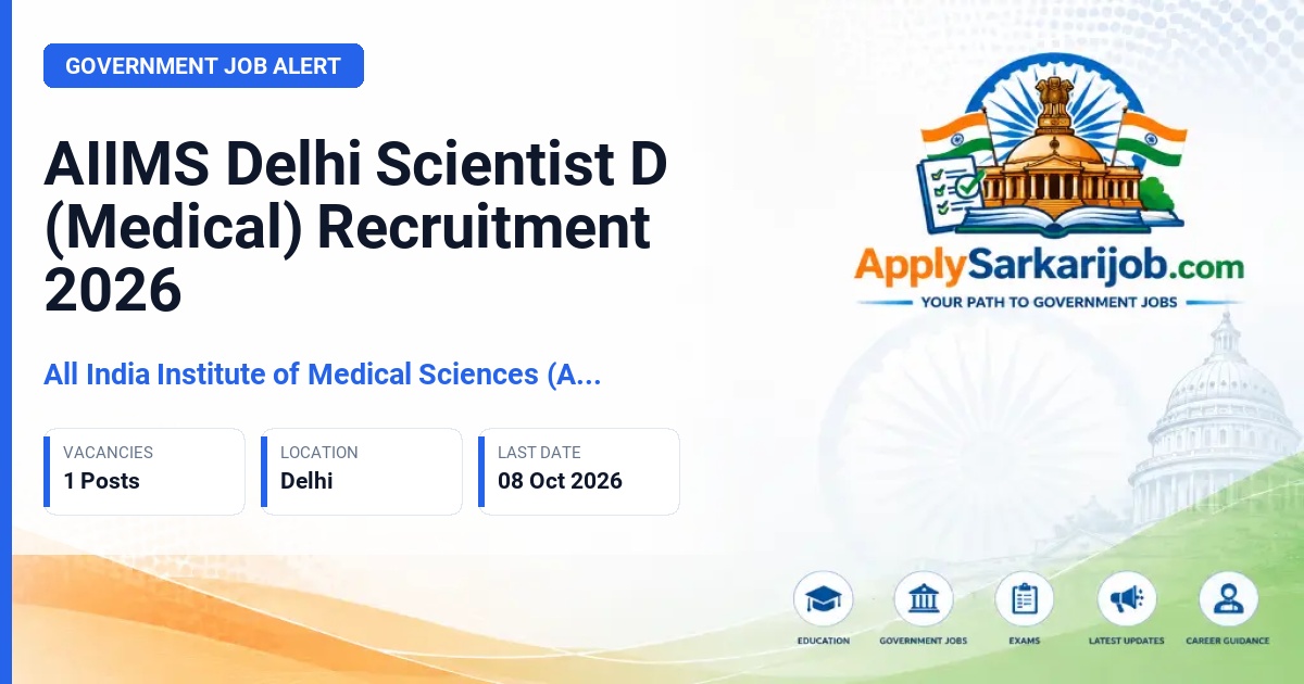 All India Institute of Medical Sciences (AIIMS) New Delhi - Scientist D (Medical) Official Notification Poster & Schedule