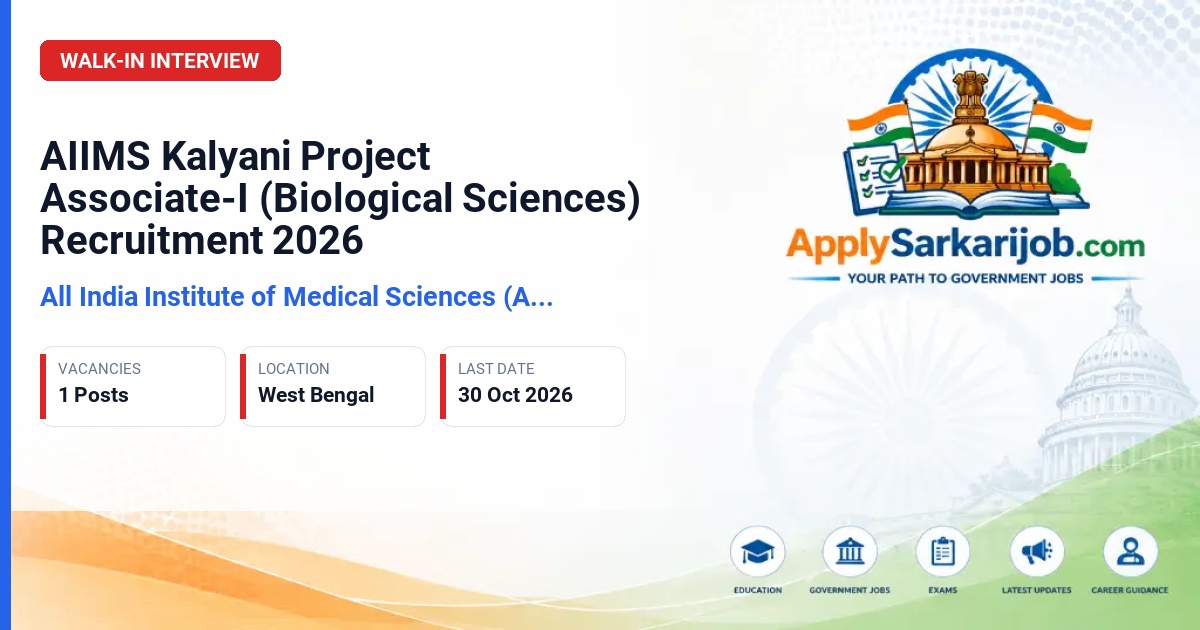 All India Institute of Medical Sciences (AIIMS) Kalyani - Project Associate-I (Biological Sciences) Official Notification Poster & Schedule