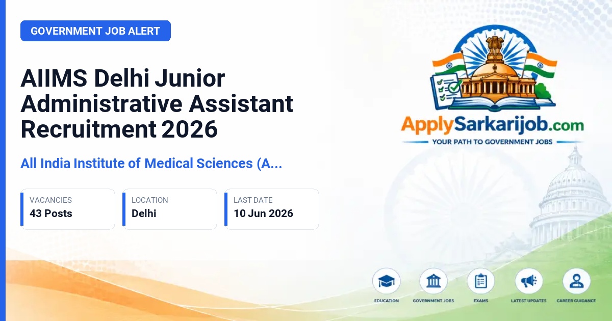 All India Institute of Medical Sciences (AIIMS) New Delhi - Junior Administrative Assistant Official Notification Poster & Schedule