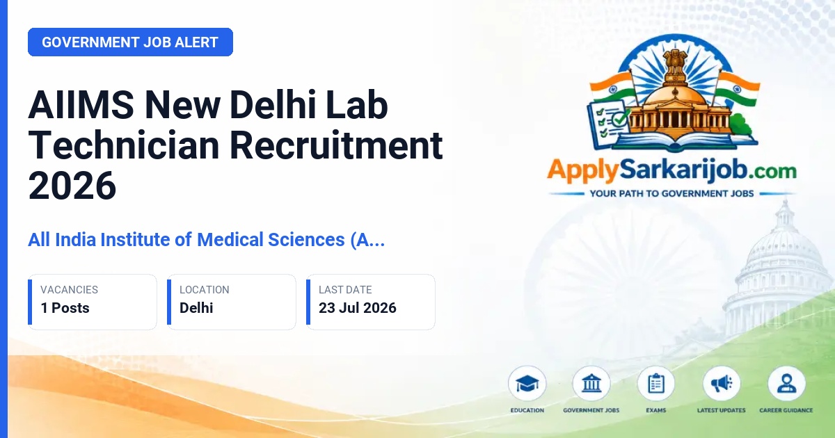 All India Institute of Medical Sciences (AIIMS) New Delhi - Lab Technician Official Notification Poster & Schedule