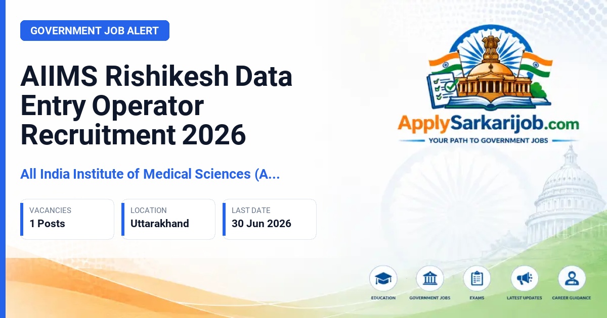 All India Institute of Medical Sciences (AIIMS) Rishikesh - Data Entry Operator Official Notification Poster & Schedule