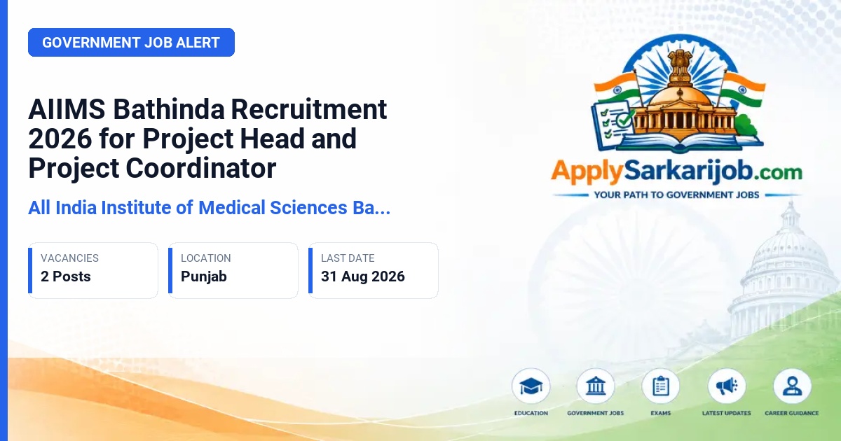 All India Institute of Medical Sciences Bathinda - Project Head and Project Coordinator Official Notification Poster & Schedule