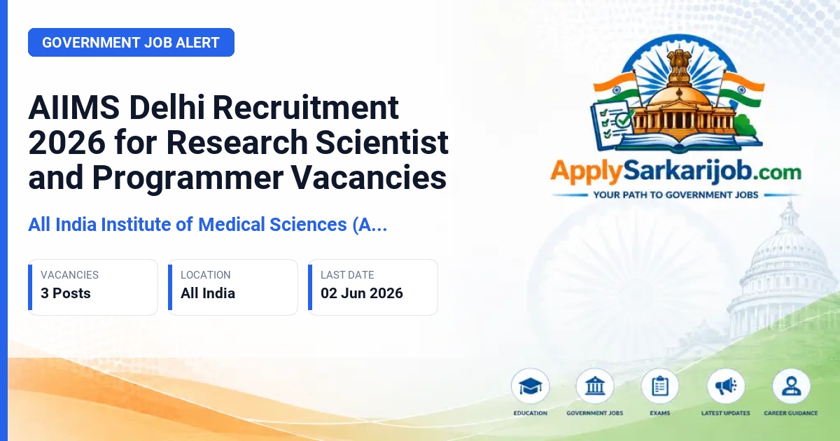 All India Institute of Medical Sciences (AIIMS) New Delhi - Project Research Scientist, Programmer Official Notification Poster & Schedule