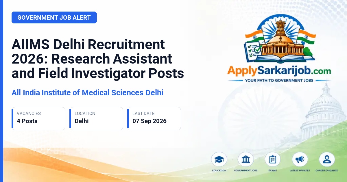 All India Institute of Medical Sciences Delhi - Research Assistant and Field Investigator Official Notification Poster & Schedule
