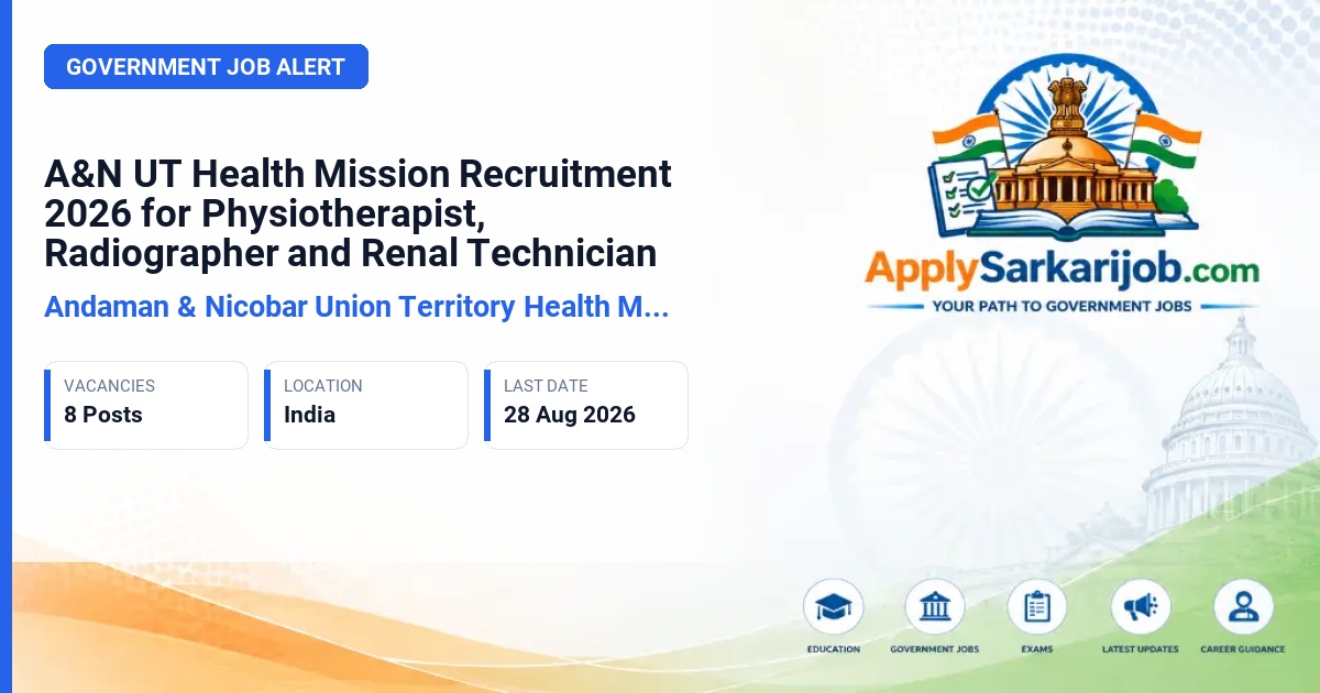 Andaman & Nicobar Union Territory Health Mission - Renal Technician, Physiotherapist, Radiographer Official Notification Poster & Schedule