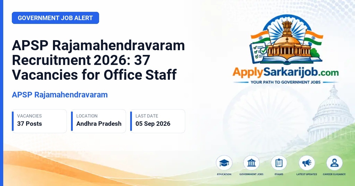 APSP Rajamahendravaram - Record Assistant, Office Subordinate, Cook, Dhobi, Barber, Sweeper, Scavenger Official Notification Poster & Schedule