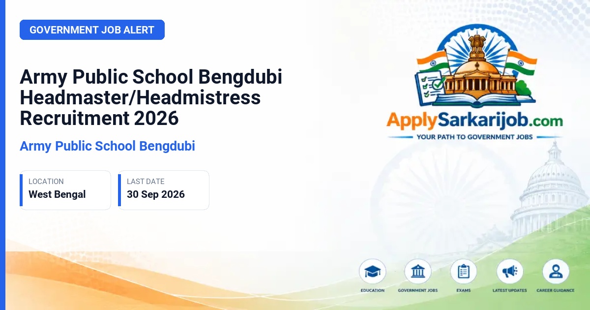 Army Public School Bengdubi - Headmaster/Headmistress Official Notification Poster & Schedule