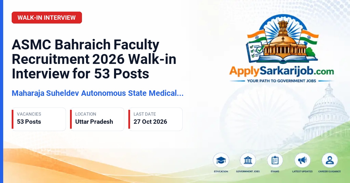 Maharaja Suheldev Autonomous State Medical College and Maharshi Balark Hospital, Bahraich - Professor, Associate Professor, Assistant Professor Official Notification Poster & Schedule