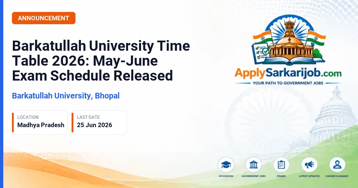 Barkatullah University, Bhopal - Barkatullah University Time Table 2026: May-June Exam Schedule Released Official Notification Poster & Schedule