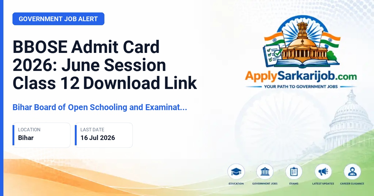 Bihar Board of Open Schooling and Examination (BBOSE) - BBOSE Admit Card 2026: June Session Class 12 Download Link Official Notification Poster & Schedule