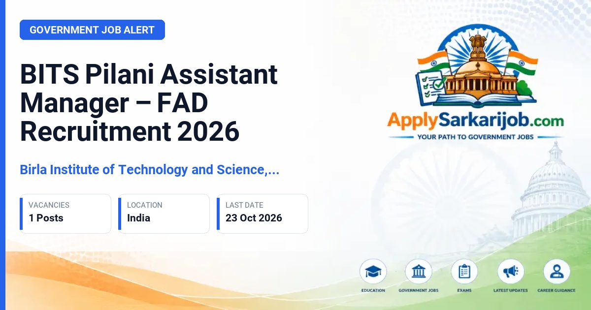 Birla Institute of Technology and Science, Pilani (BITS Pilani) - Assistant Manager – FAD Official Notification Poster & Schedule