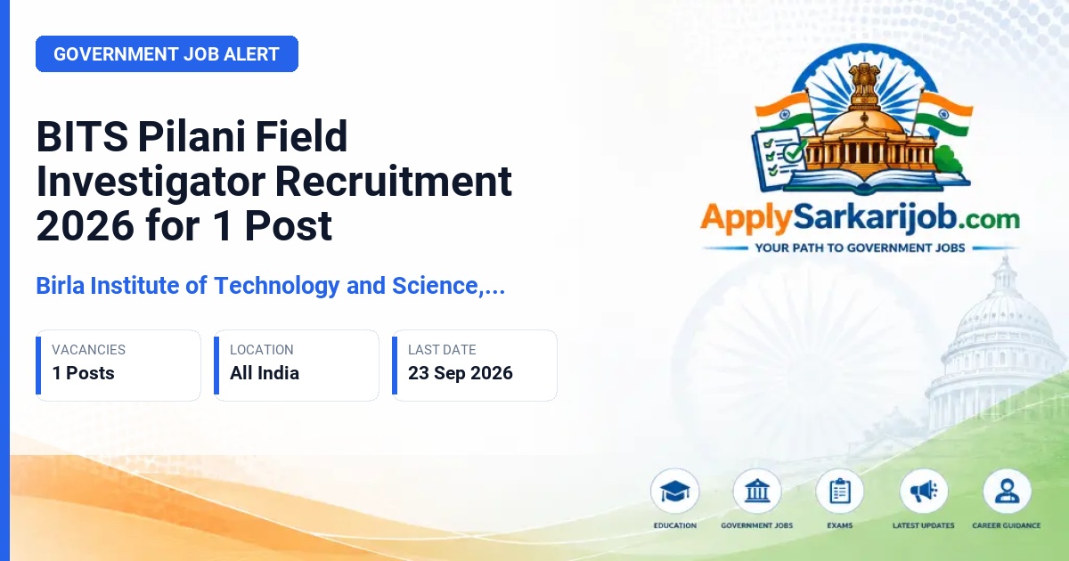 Birla Institute of Technology and Science, Pilani (BITS Pilani) - Field Investigator Official Notification Poster & Schedule