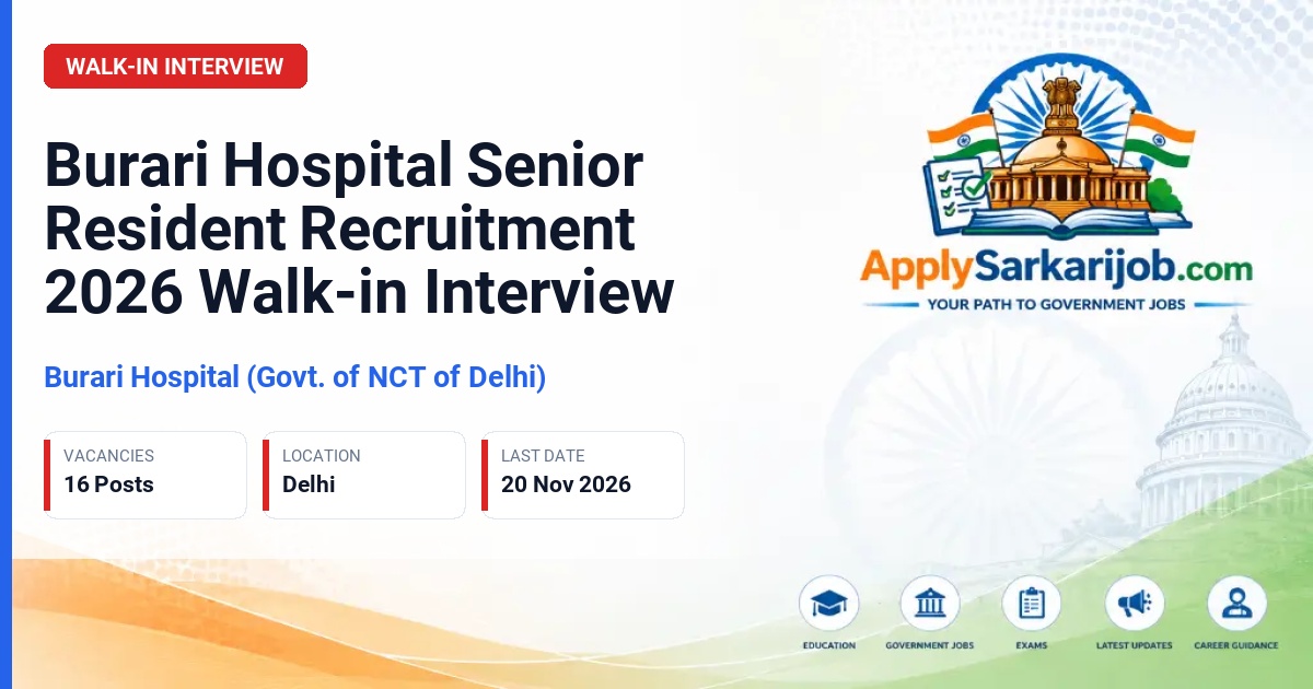 Burari Hospital (Govt. of NCT of Delhi) - Senior Resident (ad-hoc) Official Notification Poster & Schedule