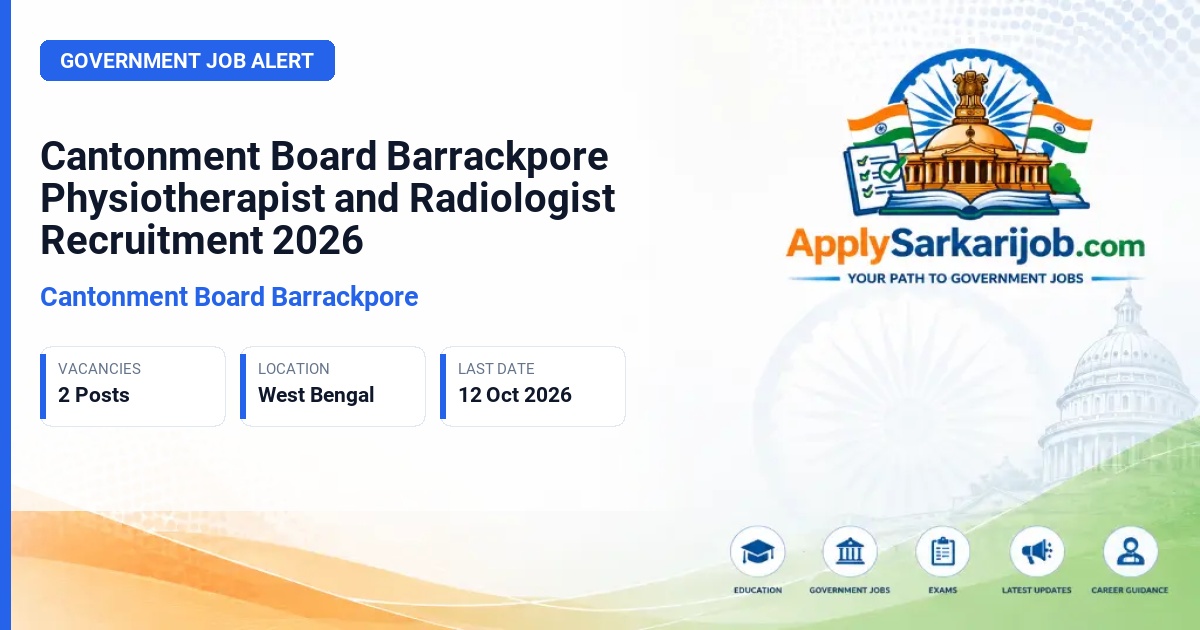 Cantonment Board Barrackpore - Physiotherapist and Radiologist Official Notification Poster & Schedule