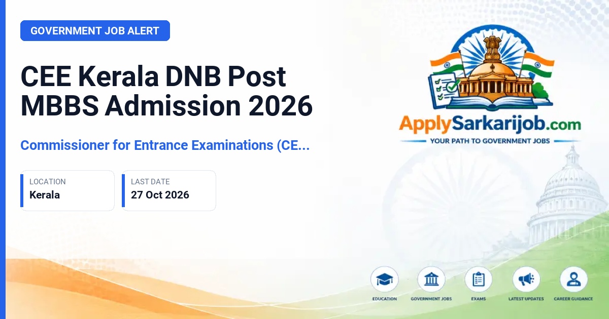 Commissioner for Entrance Examinations (CEE), Kerala - DNB Post MBBS Degree and Applicable Post MBBS Diploma Official Notification Poster & Schedule