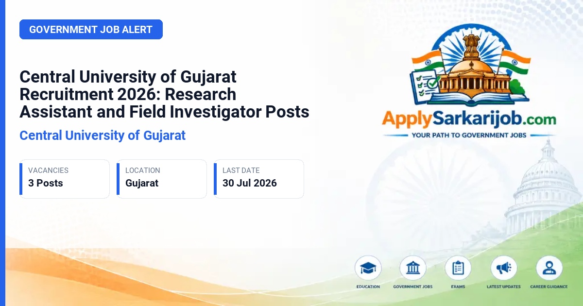 Central University of Gujarat - Research Assistant / Field Investigator Official Notification Poster & Schedule