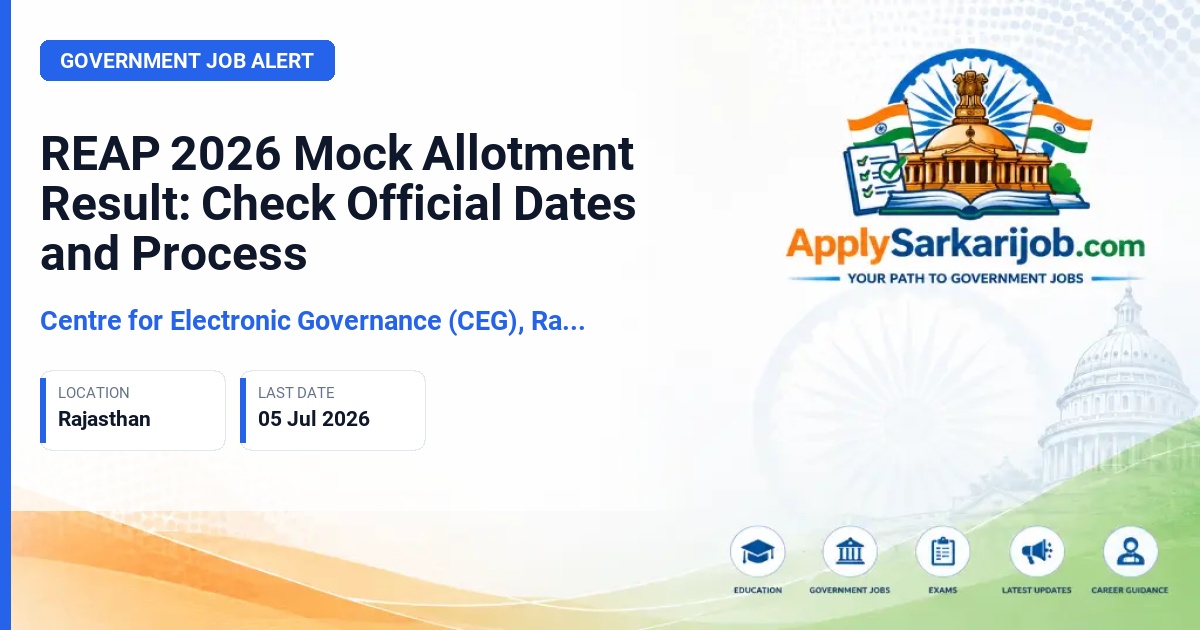 Centre for Electronic Governance (CEG), Rajasthan - REAP 2026 Mock Allotment Result: Check Official Dates and Process Official Notification Poster & Schedule