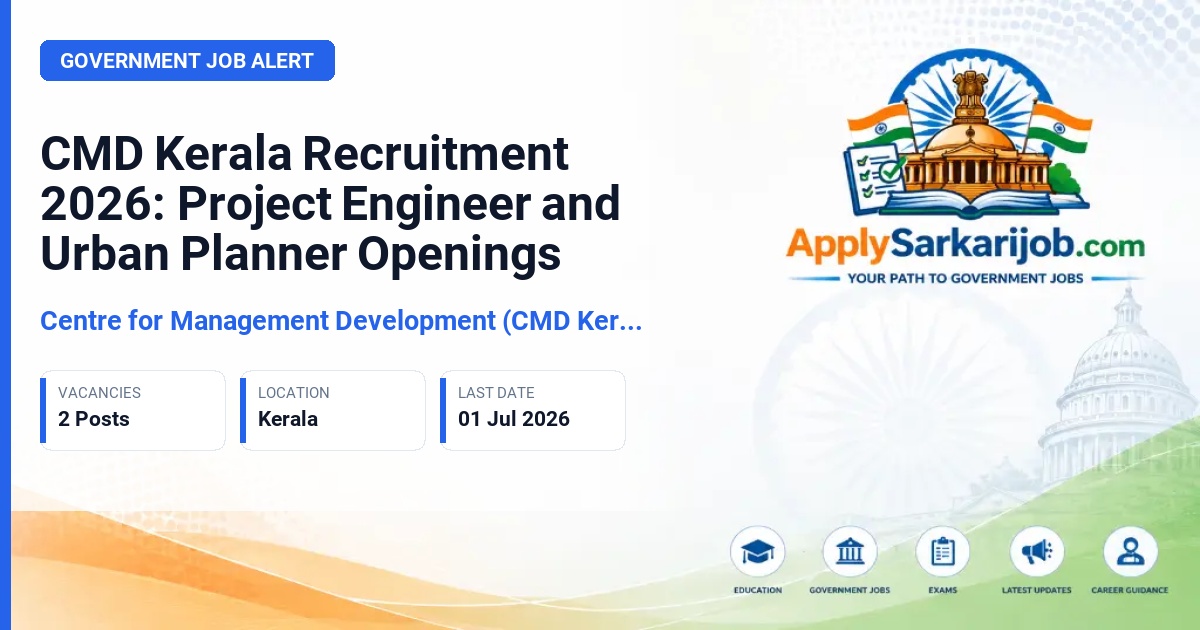 Centre for Management Development (CMD Kerala) - Project Engineer and Urban Designer/Planner Official Notification Poster & Schedule