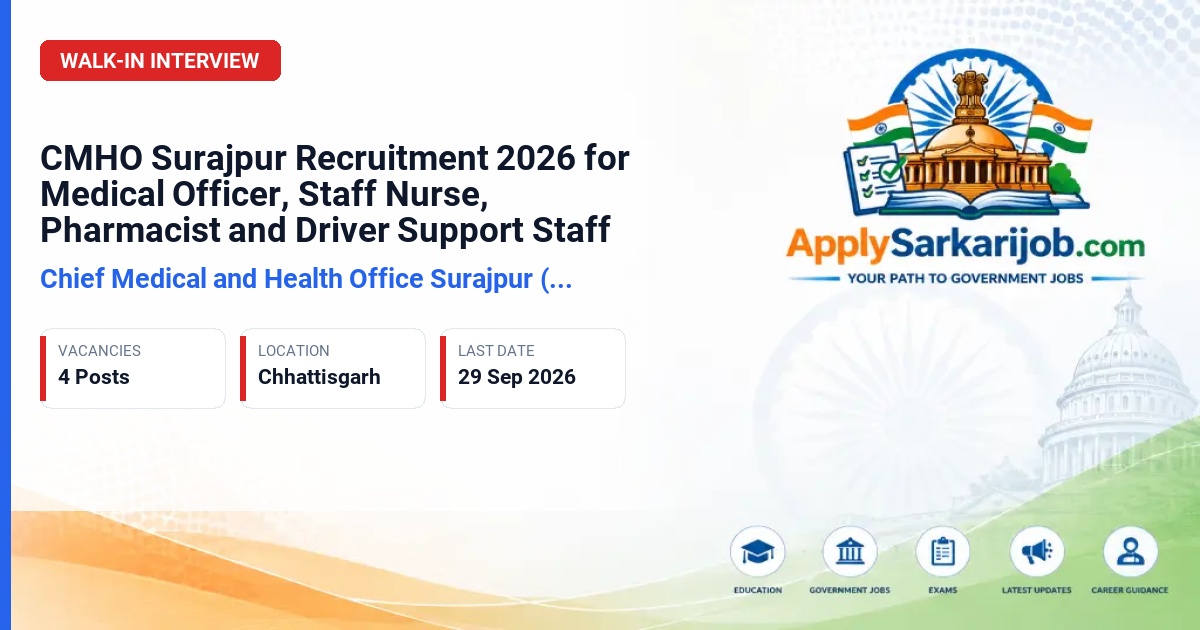 Chief Medical and Health Office Surajpur (CMHO Surajpur) - Medical Officer, Staff Nurse, Pharmacist cum Administrative Staff, Driver cum Support Staff Official Notification Poster & Schedule