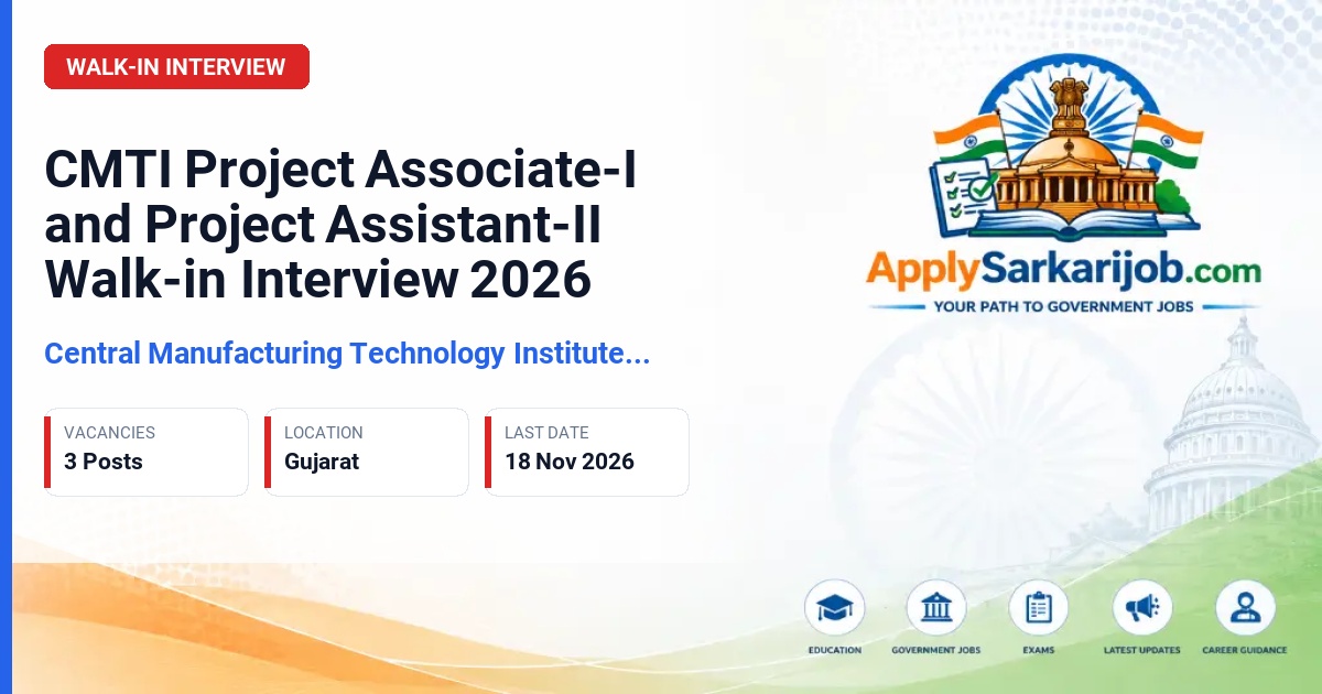 Central Manufacturing Technology Institute (CMTI) - Project Associate-I and Project Assistant-II Official Notification Poster & Schedule
