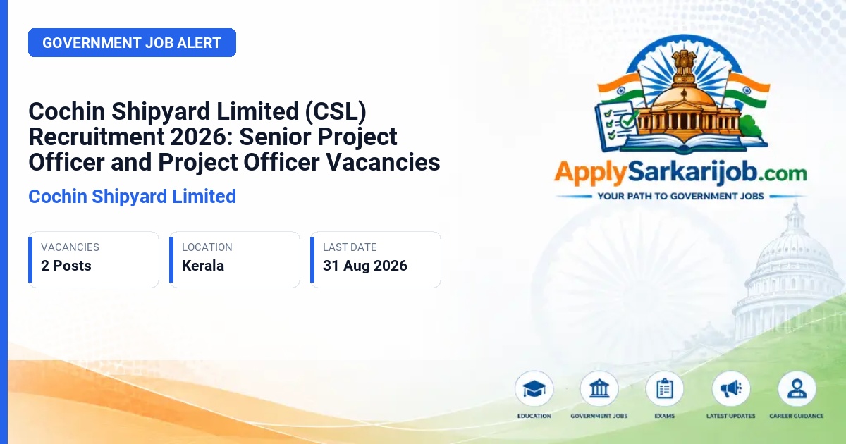 Cochin Shipyard Limited - Senior Project Officer (Safety) and Project Officer (Safety) Official Notification Poster & Schedule