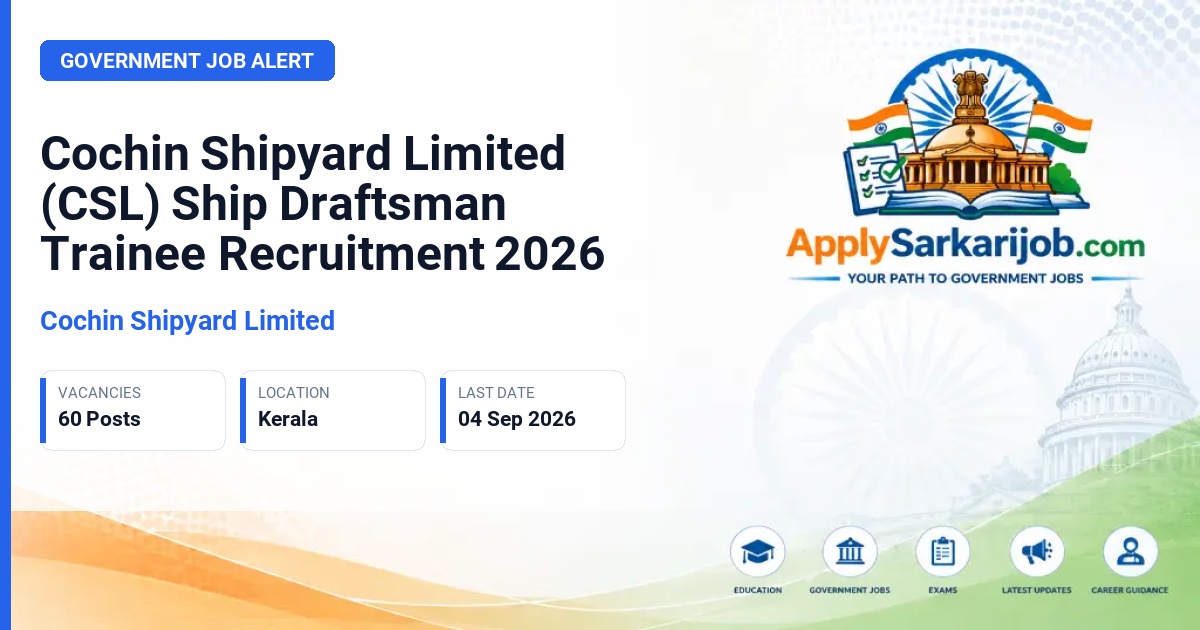 Cochin Shipyard Limited - Ship Draftsman Trainee Official Notification Poster & Schedule