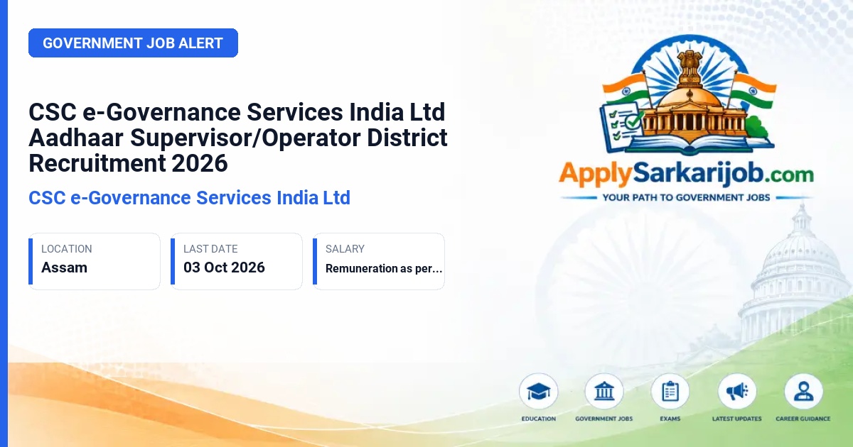 CSC e-Governance Services India Ltd - Aadhaar Supervisor/Operator - District Official Notification Poster & Schedule