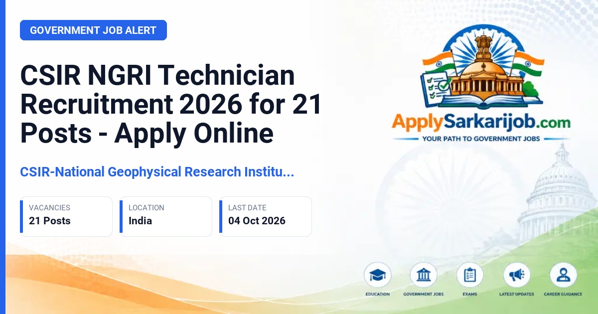 CSIR-National Geophysical Research Institute (CSIR-NGRI) - Technician Grade-II Official Notification Poster & Schedule