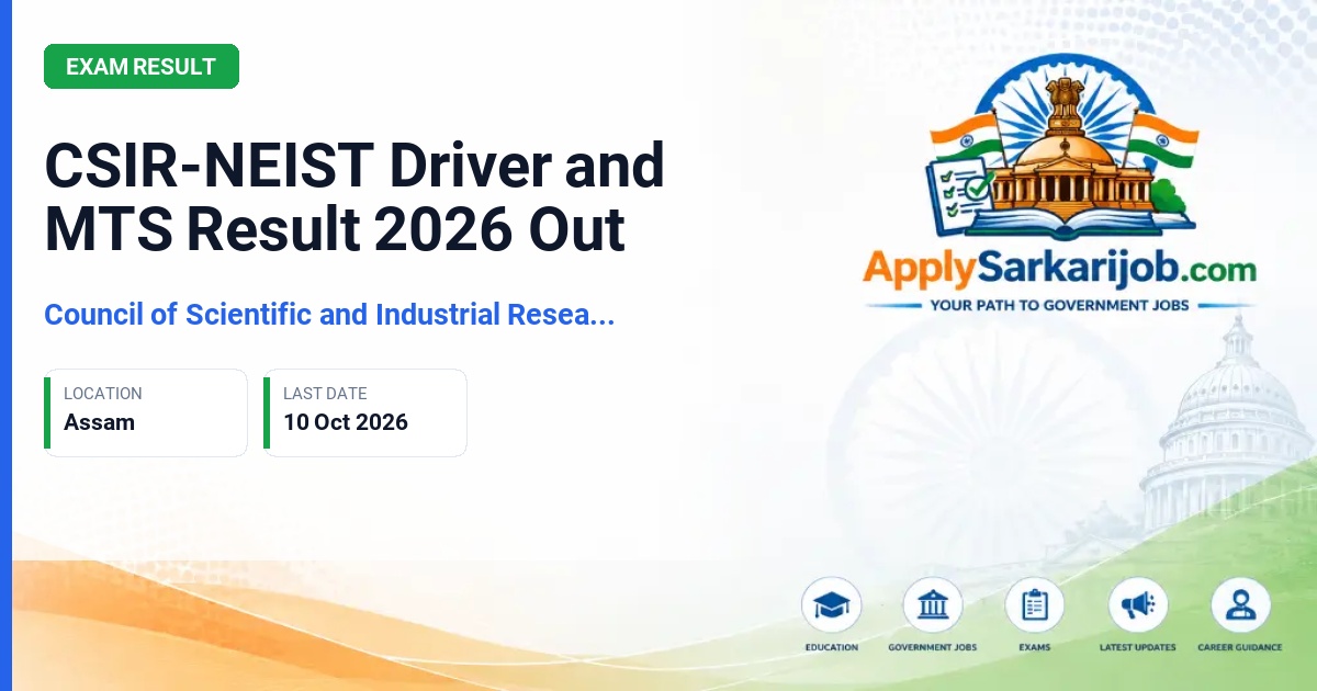 Council of Scientific and Industrial Research - North East Institute of Science and Technology (CSIR-NEIST), Jorhat, Assam - Driver (DR) and Multi-Tasking Staff (MTS) Result Official Notification Poster & Schedule