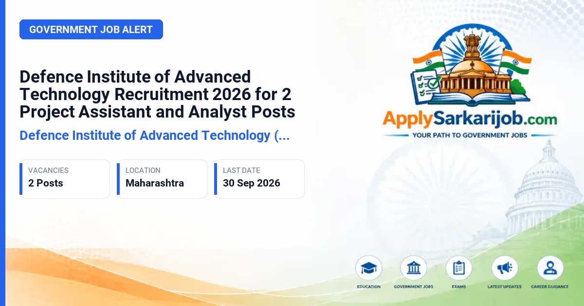 Defence Institute of Advanced Technology (DIAT) - Project Assistant (PA) & Analyst Official Notification Poster & Schedule