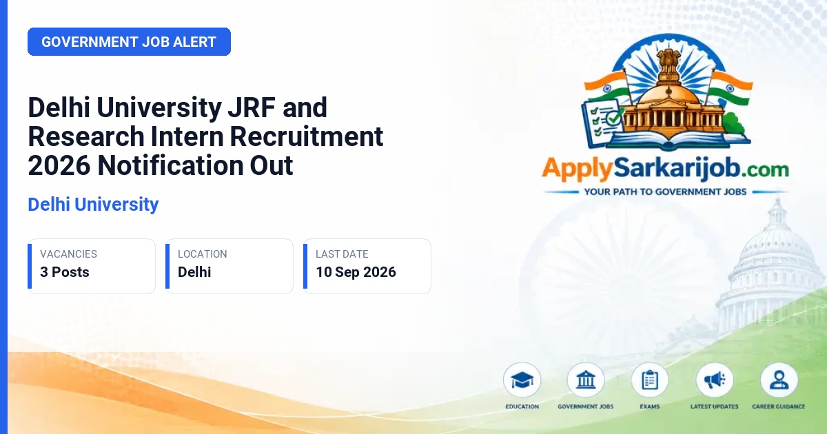 Delhi University - Junior Research Fellow (JRF) & Research Intern (RI) Official Notification Poster & Schedule