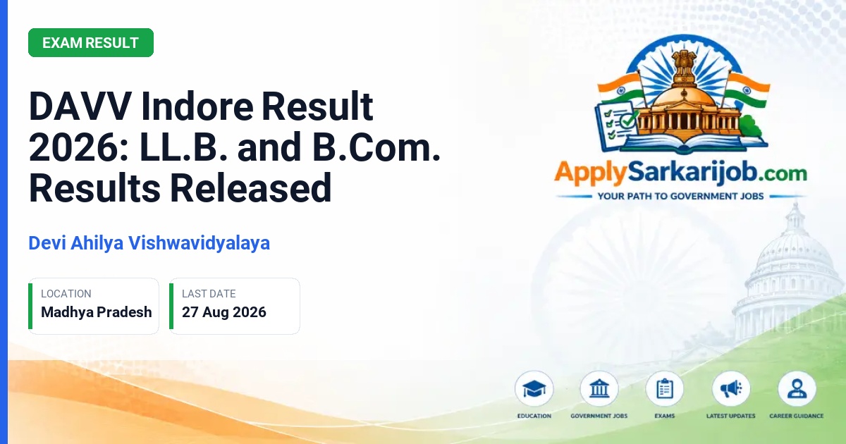 Devi Ahilya Vishwavidyalaya (DAVV) - DAVV Indore Result 2026: LL.B. and B.Com. Results Released Official Notification Poster & Schedule
