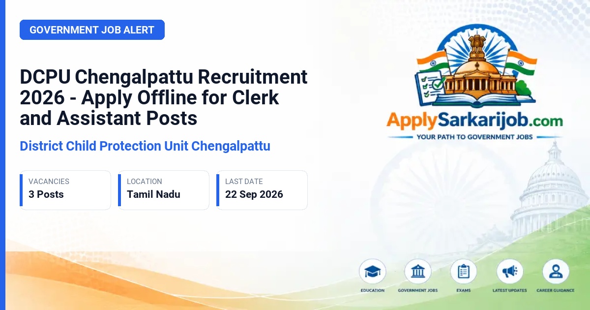 District Child Protection Unit Chengalpattu - Assistant Cum Bench Clerk, Junior Assistant Cum Record Clerk, and Office Assistant Official Notification Poster & Schedule