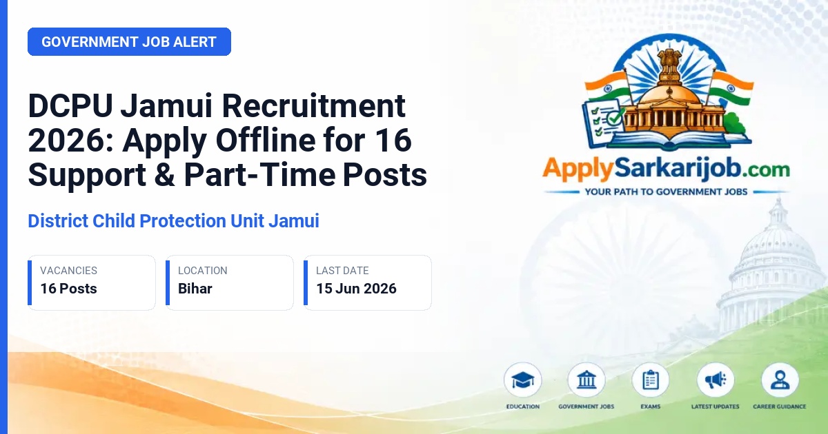 District Child Protection Unit Jamui - Various Support and Part-Time Posts Official Notification Poster & Schedule