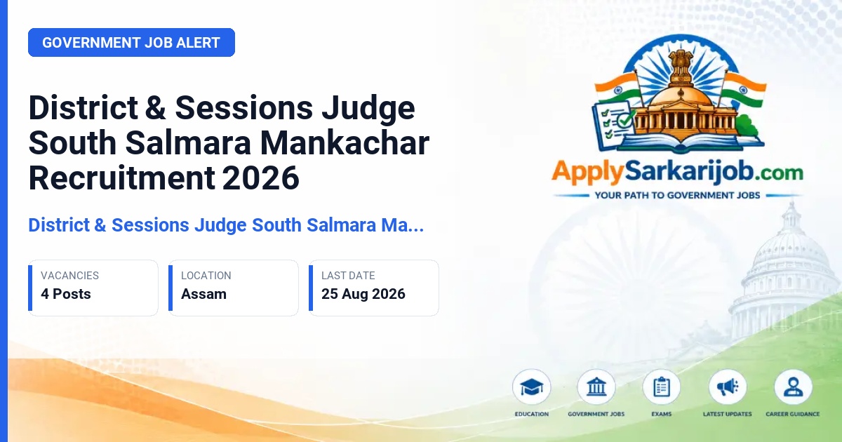 District & Sessions Judge South Salmara Mankachar - Senior Administrative Assistant (UDA) and Bench Clerk-Grade-III Official Notification Poster & Schedule