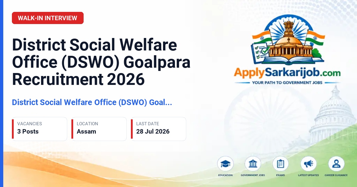 District Social Welfare Office (DSWO) Goalpara - Case Worker, Counsellor, Security Guard Official Notification Poster & Schedule