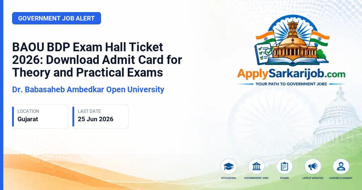 Dr. Babasaheb Ambedkar Open University - BAOU BDP Exam Hall Ticket 2026: Download Admit Card for Theory and Practical Exams Official Notification Poster & Schedule