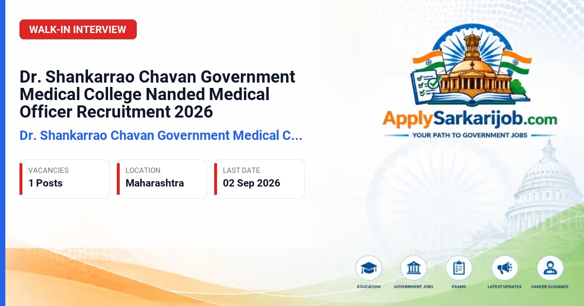 Dr. Shankarrao Chavan Government Medical College Nanded - Medical Officer Official Notification Poster & Schedule
