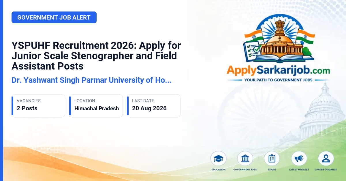 Dr. Yashwant Singh Parmar University of Horticulture and Forestry - Junior Scale Stenographer / Field Assistant Gr-I Official Notification Poster & Schedule