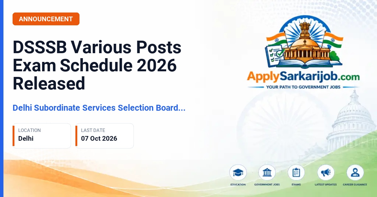 Delhi Subordinate Services Selection Board (DSSSB) - Various Post Codes Examination Official Notification Poster & Schedule