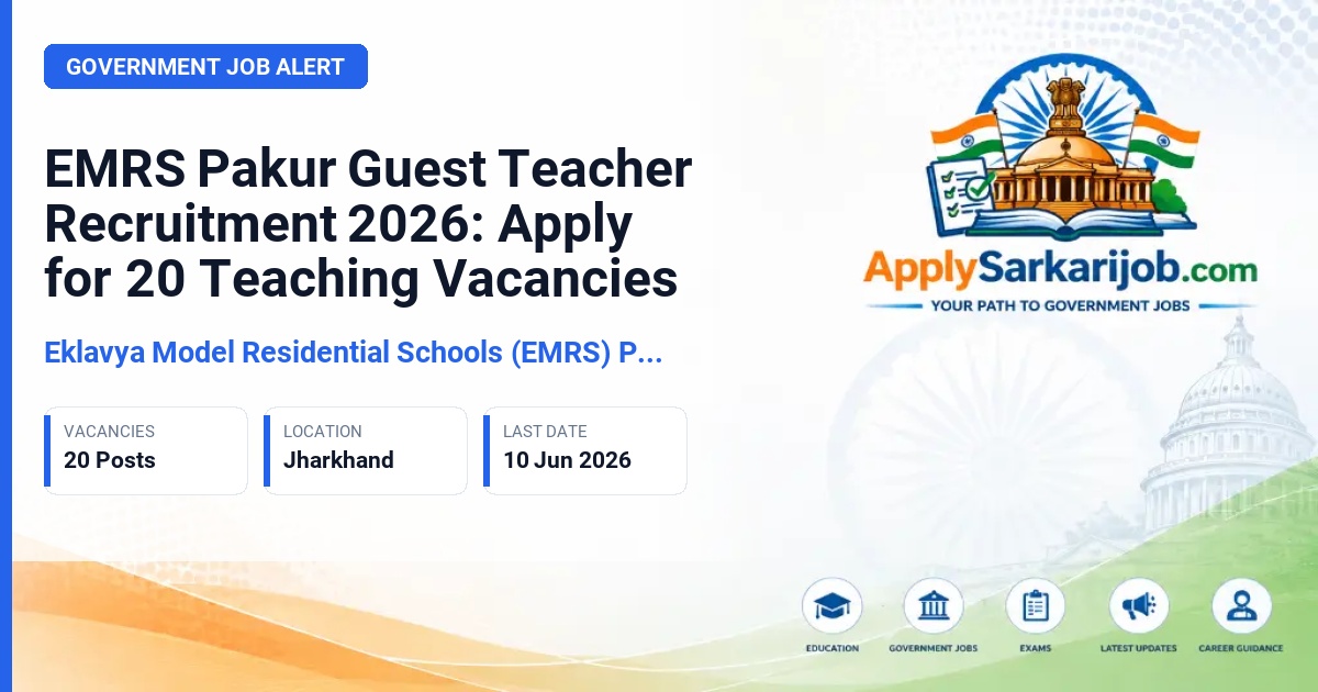 Eklavya Model Residential Schools (EMRS) Pakur - Guest Teacher (TGT & Hostel Warden) Official Notification Poster & Schedule