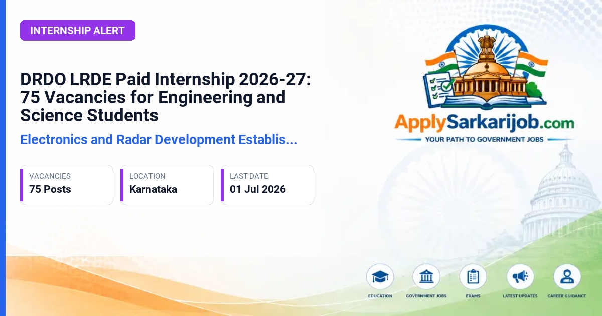 Electronics and Radar Development Establishment (LRDE), DRDO - Paid Intern Official Notification Poster & Schedule