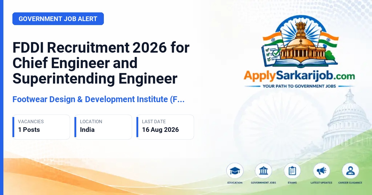 Footwear Design & Development Institute (FDDI) - Chief Engineer and Superintending Engineer Official Notification Poster & Schedule